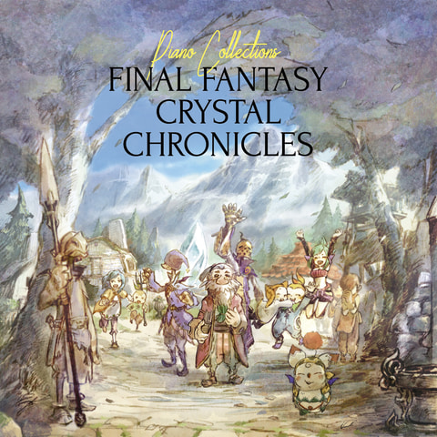 ファイナルファンタジー・クリスタルクロニクル」のピアノアレンジ