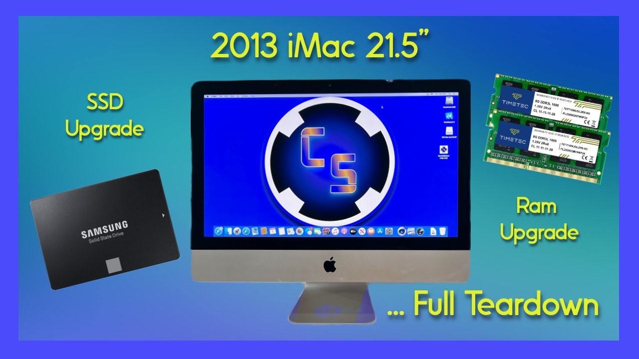 Upgrading Apple iMac 2013 21.5 Hard Drive to SSD, Ram Upgrade