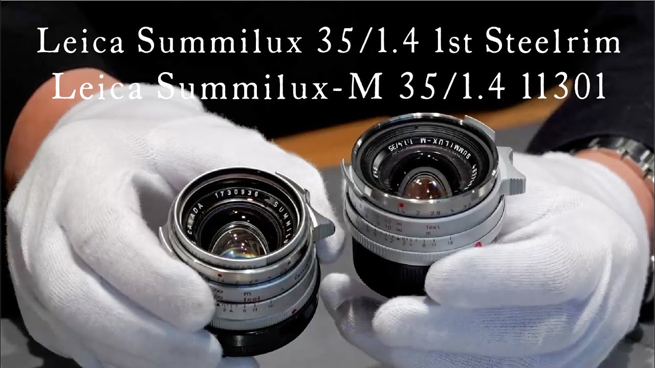 Leica Summilux 35/1.4 1st Steelrim & Leica Summilux-M 35/1.4 11301