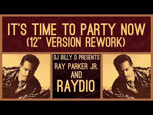 Ray Parker Jr. & Raydio - It's Time to Party Now (12” Version