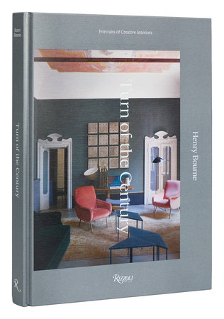 Turn of the Century: Portraits of Creative Interiors - Rizzoli New