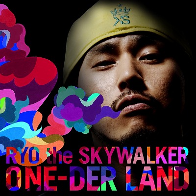 ONE-DER LAND｜RYO the SKYWALKER｜mu-moショップ